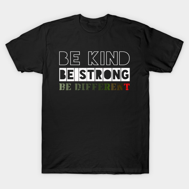 Be kind, Be strong, Be different! Camo Design! T-Shirt by VellArt